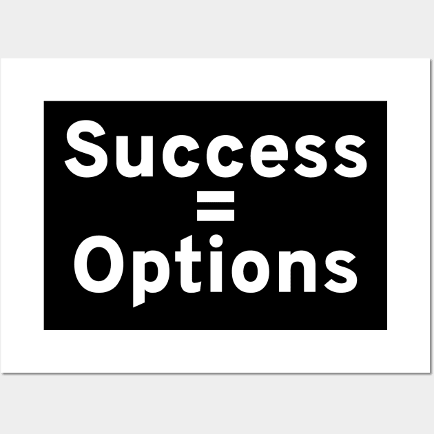 Success = Options - Motivational and Inspiring Wall Art by Styr Designs